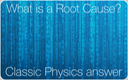 Classic Physics answer about Root Causes nature. Same Causes Carry Out Same Effects

Technical/White paper



     Flash animation, 69 MB, ZIP

   After download click  index.html





                132 pages,  33 MB 





If the same set	of conditions	operated in different ways on identical organisms, stimulating vital processes or inhibiting them or even killing them outright, no living thing could	exist, for it would be encountering unforeseeable and mortally dangerous events at every hand.  Practical human activities and the purposeful actions of human beings using the  instruments of production are possible only insofar as identical conditions give rise to  identical effects. 





















Whoever practical experience points to the fact that certain conditions generate phenomena, while other conditions do not possess this property.  Likewise, it is incorrect to assert that the principle of causality invariably	requires	acceptance of the fact that every phenomenon has a unique cause.  For instance, a change in the volume of a bottle may be due  simultaneously to a variety of thermal	and	mechanical	actions.	These various	factors	can act on a body in	one	direction, reinforcing one  another, or in different directions, diminishing the resultant effect.  Also, they can cancel out entirely  producing no resultant effect whatsoever.  This classic point of view was openly advocated by the French physicist Jean Bernoulli, when writing: “Nor would the same fruits be constant to the same trees, but would be  changed; and all trees might bear all kinds of fruit.”  It is important to understand that Bernouilli is writing what appeared true, what get out of repeated experiments, using instrumentation available over two hundred sixty years ago.  Indeed, if identical	pieces of metal, when heated, behaved differently, expanding, contracting, melting and so forth without rhyme or reason, it would be impossible to predict the behaviour of metal under altered temperatures or make use of it in any way. If the same set	of conditions	operated in different ways on identical organisms, stimulating vital processes or inhibiting them or even killing them outright, no living thing could	exist, for it would be encountering unforeseeable and mortally dangerous events at every hand.  Practical human activities and the purposeful actions of human beings using the  instruments of production are possible only insofar as identical conditions give rise to  identical effects.  All of modern natural science, at any rate that engaged with  macroentities, essentially rests on the view that under the same circumstances, identical causes give rise to identical effects.  In the realm of classical mechanics, identical forces acting on bodies of the same mass generate identical accelerations; in the theory of elasticity, the same external actions affecting the same objects give rise to identical deformations; in the field of classical electrodynamics, identical current sources and charges placed in identical media generate electro-magnetic fields of the same intensity, etc.   What above may be resumed in the observation of another great French physicist and mathematician, Henri Poincare’ (see figure above), over one century ago considered “The Living Brain of the Rational Sciences”.   He famously claimed that: “if two organisms are identical or simply similar, this similarity could not have occurred by accident, and we can assert that they lived under the same conditions”.  Motion, Change Create Different Conditions 

















Of course, the idea of an absolute identity of conditions is an abstraction.  In nature we  do not find two identical leaves from a single tree.  Also, there are no two objects in  nature which would be in absolutely identical conditions.  What is more, one and the  same object cannot be twice in identical conditions, for the conditions of every object are the actions of other  objects, which, like the given one, are in a state of motion and change.   If we take into	account	the absence in the actual world of even two absolutely identical phenomena, then the necessary character of causal relations should be understood as an expression of the fact that the fewer the differences between the causes and conditions,  the fewer will be the differences	between the effects produced by them.  In the limiting cases where the causes and conditions	are identical,	the	effects will also be identical.  From the necessary nature of the relationship of the cause and its  effect there follows the conclusion that if definitely identical causes give rise to  different effects, then they are operating under different circumstances.  If causes operating under the same circumstances generate different effects, then the acting causes are different.





Homogeneity of Space and Time, Isotropy of  

Space are Associated to the Causal Relations 





























The necessary character of causal relations is closely associated with the homogeneity  of time and space and the isotropy of space.  If for instance one and the same action  of a steam	hammer on an ingot is the same, irrespective of whether the time is today or tomorrow, it then follows that time is homogeneous relative to causal relations. True, during the time lapse both the hammer and the ingot	may	have	changed,	but this change is not the result of the action of time on things, it is  inherent in the nature of the interacting entities.  A given set of conditions gives  rise to one and the same effect, irrespective of the time at which the set of conditions operates.  The important thing is that the set of conditions and the time intervals during which they are realised be the same.  The same thing goes for space as well.  One and the same set of conditions generates  the same effects, irrespective of the region of space in which they are realised.   To take an example, one and  the same quantity of gasoline in a calorimetric	bomb	will release,	upon being burnt, the same quantity of heat wherever the burning takes place (whether on the equator, at the north pole, or elsewhere on the earth), so long as the other combustion conditions are the same.  Carrying the conditions from one region of space to another does not alter the corresponding effect.  The behaviour of a body in specific conditions does not change either if we rotate it through some angle and thus alter all the conditions upon which the  behaviour of the body depends.  That causal relations are independent of translation in space and time and of rotation through a fixed angle might be expressed on the basis of the concept of symmetry.



Symmetry Causes Homogeneity and Isotropy









The German mathematician and physicist Herman Weyl is known for important insights in the meaning of a concept today nodal: symmetry.  Following him, we will say that an  object is symmetrical if it remains the same as before after being subjected to some	kind of operation. Then we could say that the causal relations of natural  phenomena, or at  least the causal relations of physical  phenomena,	are symmetrical with respect to a  transfer in space and time and relative to a rotation through a fixed  angle.